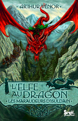 L’elfe au dragon. Vol. 1. Les maraudeurs d’Isuldain