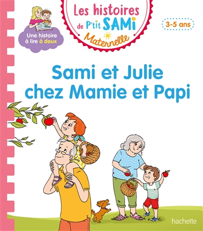 Sami et Julie chez Mamie et Papi : petite-moyenne sections, 3-5 ans
