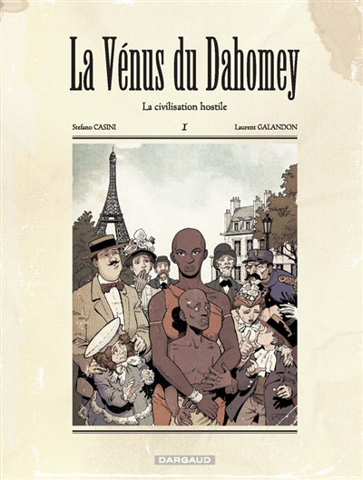 La Vénus du Dahomey. Vol. 1. La civilisation hostile