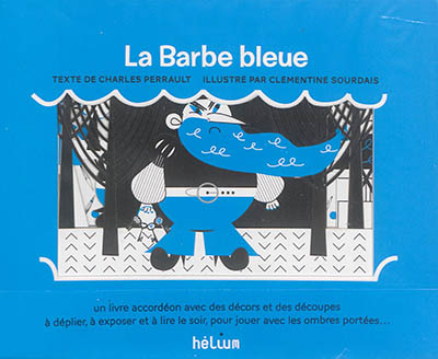 La Barbe bleue : un livre-accordéon avec des décors et des découpes à déplier, à exposer et à lire le soir, pour jouer avec les ombres portées…
