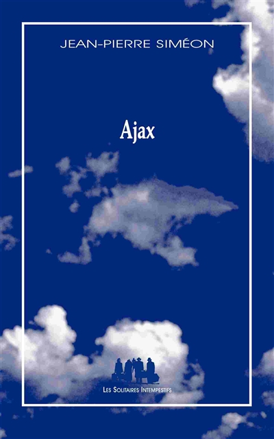 Ajax : variation à partir de Sophocle