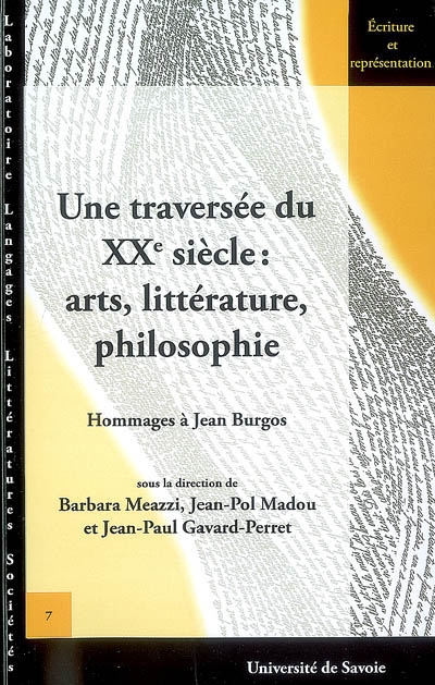 Une traversée du XXe siècle : arts, littérature, philosophie : hommage à Jean Burgos