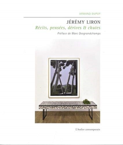 Jérémy Liron : récits, pensées, dérives et chutes