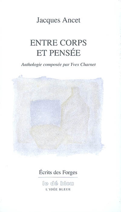 Entre corps et pensée : anthologie (1980-2003)