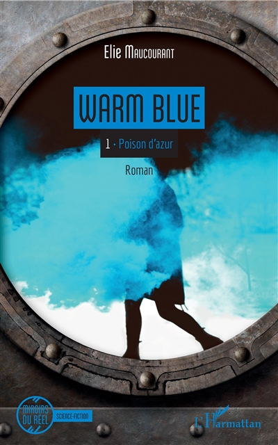 Warm Blue. Vol. 1. Poison d’azur