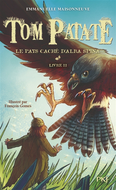 Tom Patate. Vol. 2. Le pays caché d’Alba Spina