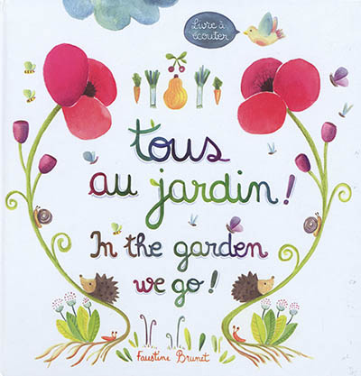 Tous au jardin !. In the garden we go !