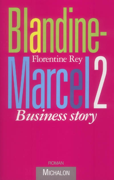 Blandine-Marcel. Vol. 2. Business story