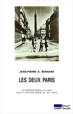 Les deux Paris : les représentations de Paris dans la seconde moitié du XIXe siècle