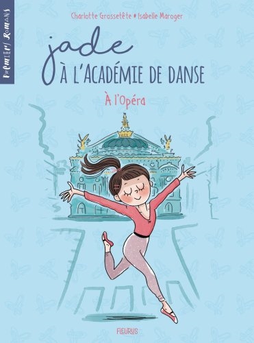 Jade à l’académie de danse. Vol. 5. A l’Opéra