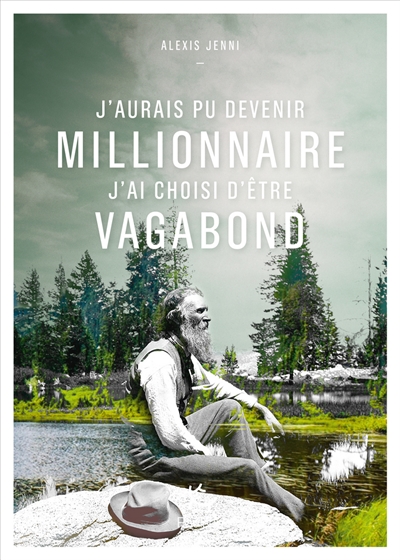 J’aurais pu devenir millionnaire, j’ai choisi d’être vagabond : une vie de John Muir