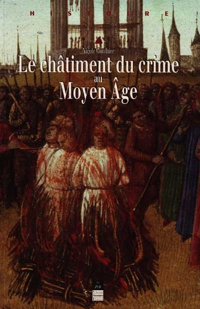 Le châtiment du crime au Moyen Age : XIIe-XVIe siècle