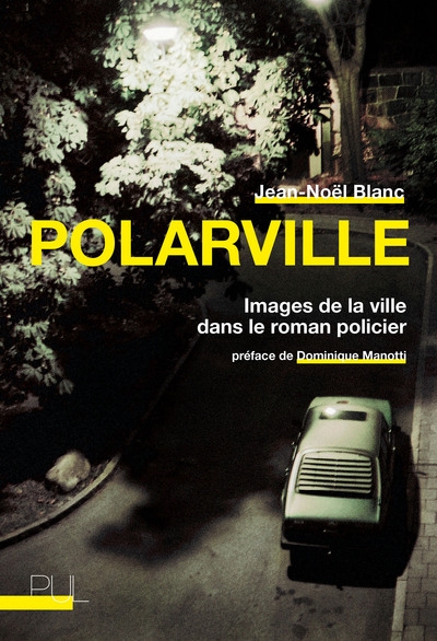 Polarville : images de la ville dans le roman policier
