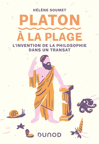 Platon à la plage : l’invention de la philosophie dans un transat
