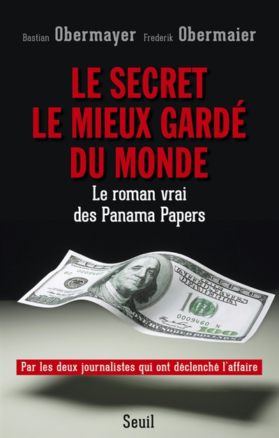 Le secret le mieux gardé du monde : le roman vrai des Panama Papers