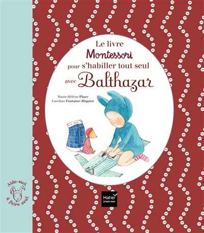 Le livre Montessori pour s’habiller tout seul avec Balthazar