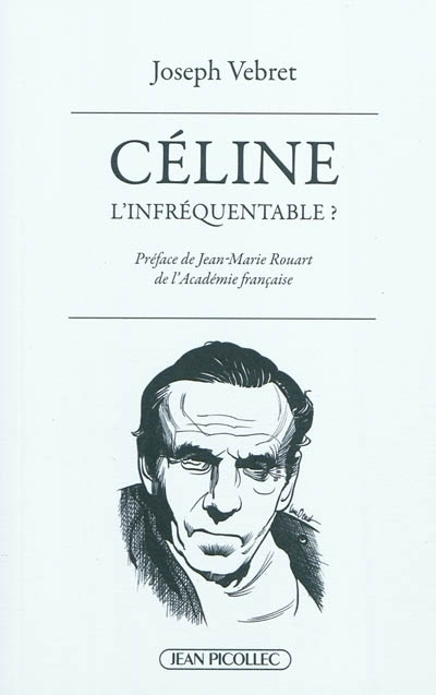 Céline, l’infréquentable ? : causeries littéraires
