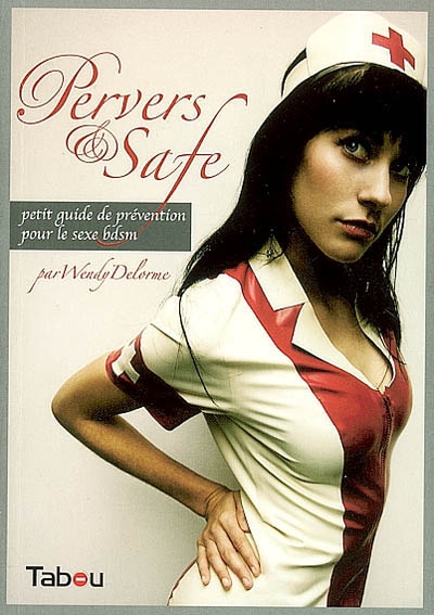 Pervers & safe : petit guide de prévention pour le sexe BDSM