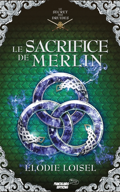 Le secret des druides : Le sacrifice de Merlin Vol. 4