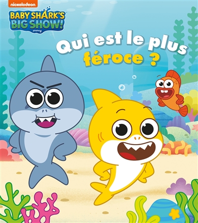 Baby Shark’s big show!. Qui est le plus féroce ?