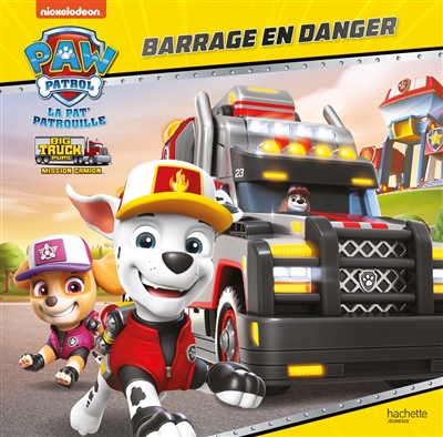 La Pat’ Patrouille : big trucks pups, mission camion : barrage en danger