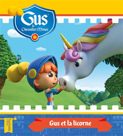 Gus, le chevalier minus. Gus et la licorne