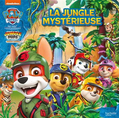 La Pat’ Patrouille. Jungle Pups : la jungle mystérieuse