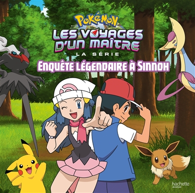 Pokémon : la série Les voyages d’un maître. Enquête légendaire à Sinnoh