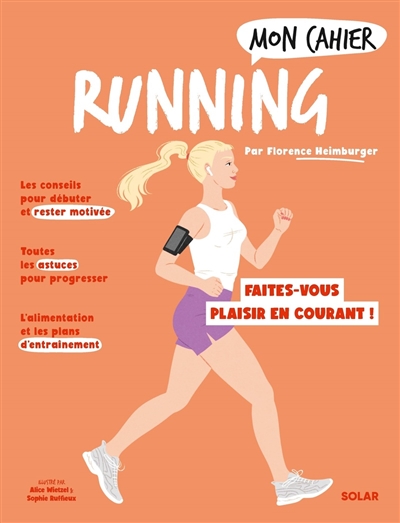 Mon cahier running : gardez la forme et faites-vous plaisir en courant !