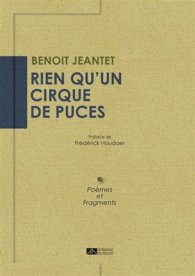 Rien qu’un cirque de puces : poèmes et fragments