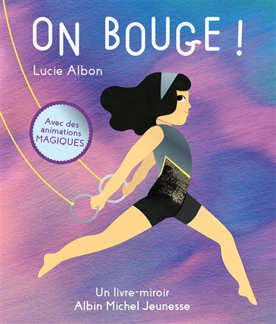 On bouge ! : avec des animations magiques : un livre-miroir