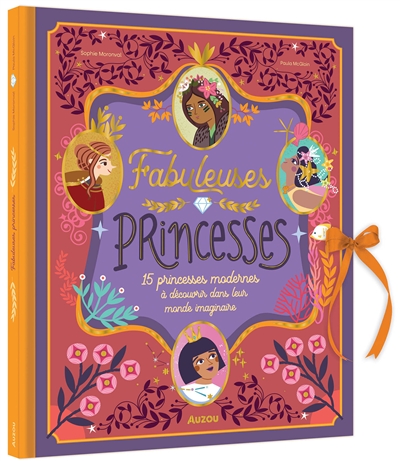 Fabuleuses princesses : 15 princesses modernes à découvrir dans leur monde imaginaire