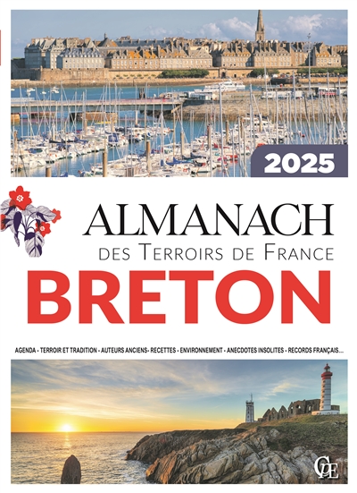 Almanach breton 2025 : agenda, terroir et tradition, auteurs anciens, recettes, environnement, anecdotes insolites, records français…