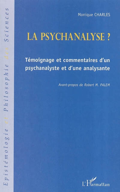 La psychanalyse ? : témoignage et commentaires d’un psychanalyste et d’une analysante