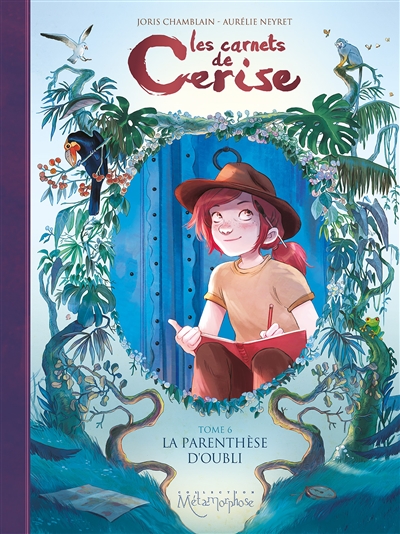 Les carnets de Cerise. Vol. 6. La parenthèse d’oubli