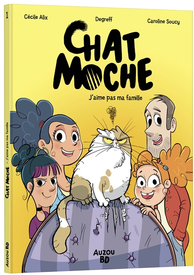 Chat Moche. Vol. 1. J’aime pas ma famille