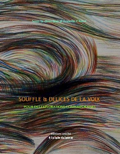 Souffle & délices de la voix : pour des explorations contemporaines