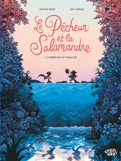 Le pêcheur et la salamandre. Vol. 1. La malédiction du Poisson-Roi. Vol. 1