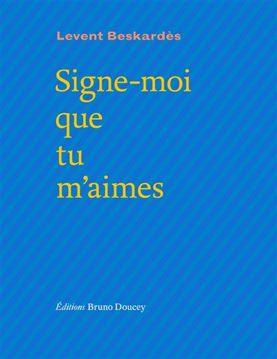 Signe-moi que tu m’aimes