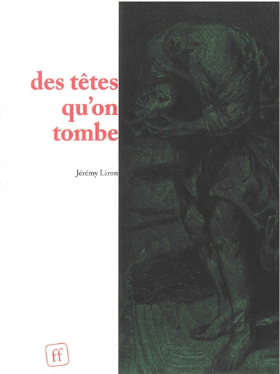 Des têtes qu’on tombe