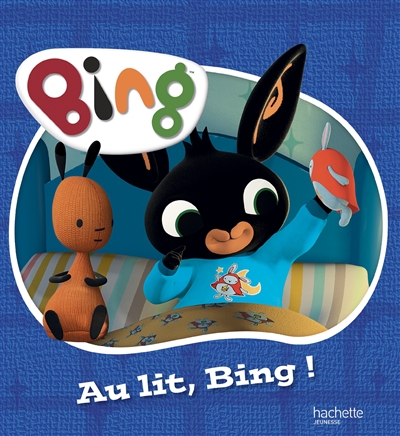 Bing. Au lit, Bing !