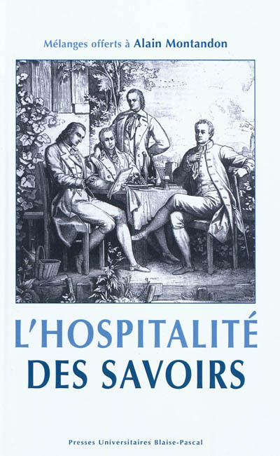 L’hospitalité des savoirs : mélanges offerts à Alain Montandon