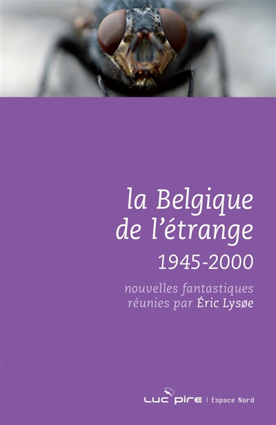 La Belgique de l’étrange : 1945-2000 : nouvelles fantastiques