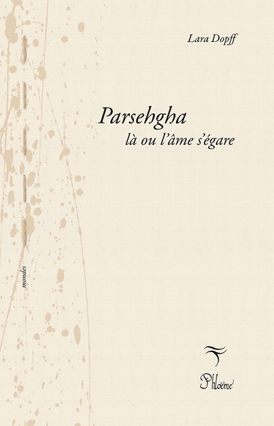 Parsehgha : là où l’âme s’égare