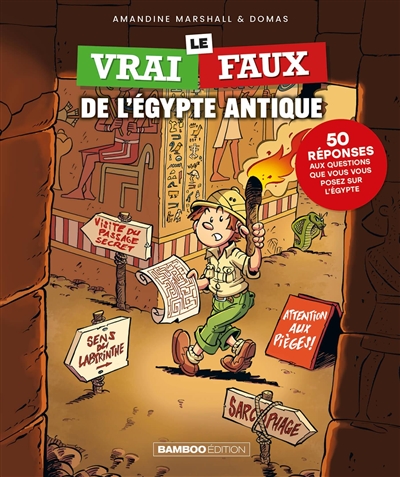 Le vrai-faux de l’Egypte antique : 50 réponses aux questions que vous vous posez sur l’Egypte