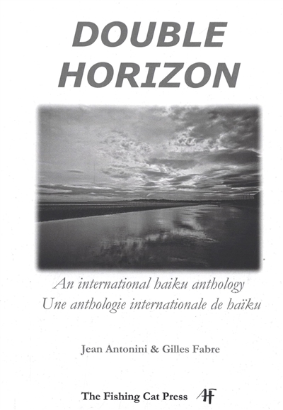 Double horizon : an international haiku anthology. Double horizon : une anthologie internationale de haïku