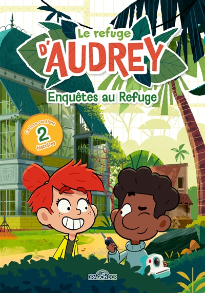 Le refuge d’Audrey. Enquêtes au refuge