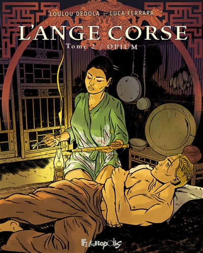 L’Ange corse. Vol. 2. Opium